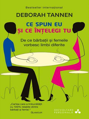 cover image of Ce spun eu și ce înțelegi tu. De ce bărbații și femeile vorbesc limbi diferite